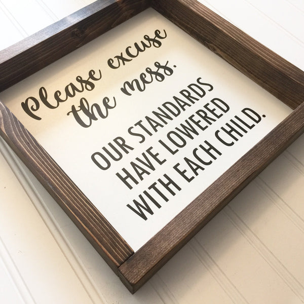 Please excuse the mess Sign