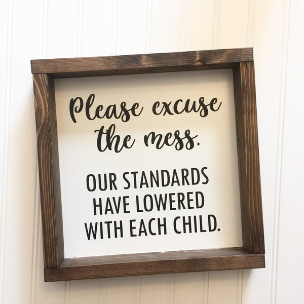 Please excuse the mess Sign
