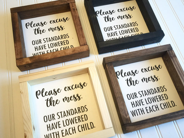 Please excuse the mess Sign