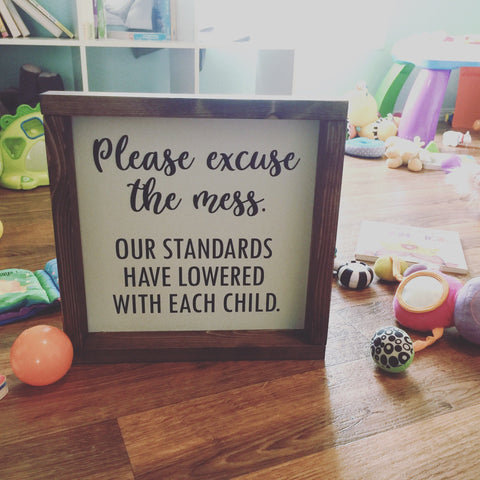 Please excuse the mess Sign