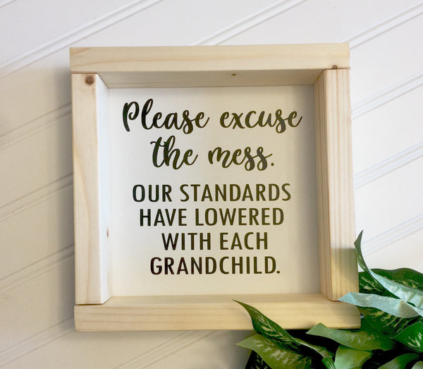 Please excuse the mess Sign