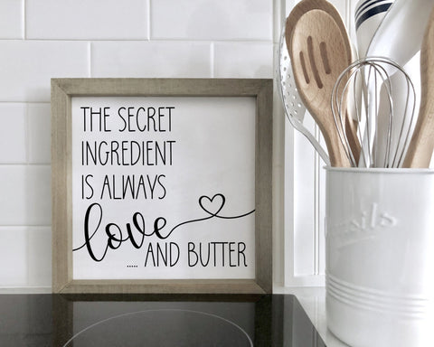 The Secret Ingredient is always love and butter