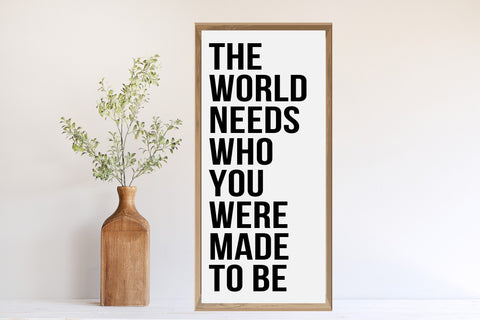 The World Needs Who You Were Made To Be