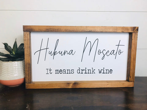 Hukuna Moscato Sign | Funny Wine Decor | Farmhouse Wood Sign | Drinking Sign, Bar Sign, Wine Lover Gift
