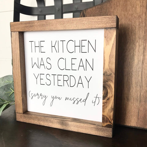 Kitchen was clean yesterday sign | Wood framed Kitchen Sign | Farmhouse Dirty kitchen sign | Shelf Sitter decor