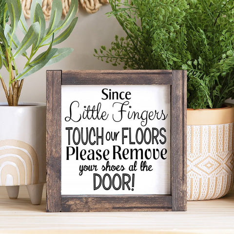 Since Little Ones Touch our Floors Please Remove Your shoes at the door! Entryway Welcome Sign, Front Door No Shoes Sign